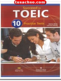 Succeed in TOEIC - 10 Practice Tests Book + Audio CDs [tải về + sách giấy gáy xoắn]