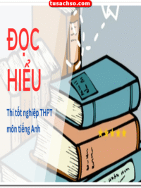 Bộ 30 đề đọc hiểu tốt nghiệp THPT môn Tiếng Anh kèm đáp án [tải về]
